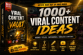 Viral Content Vault – 1000+ Content Ideas & Hooks